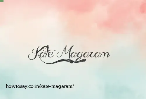Kate Magaram