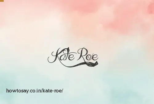 Kate Roe