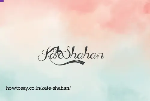 Kate Shahan