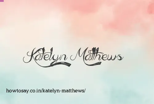 Katelyn Matthews
