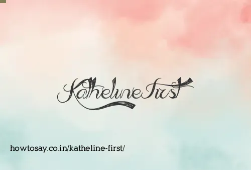 Katheline First