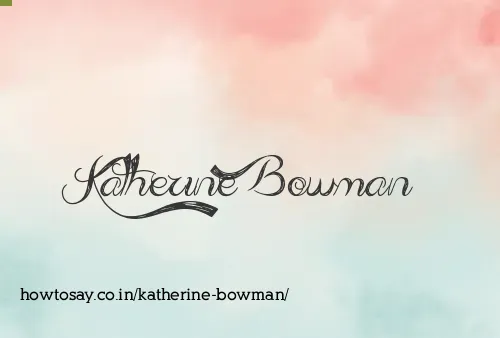 Katherine Bowman