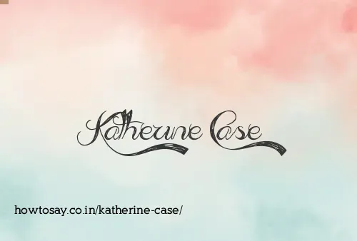 Katherine Case