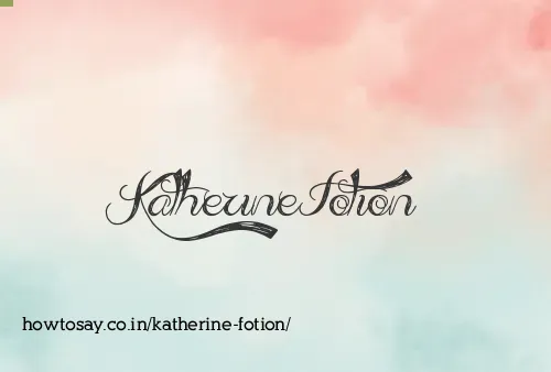 Katherine Fotion