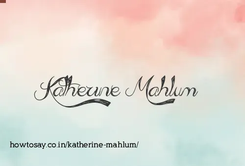 Katherine Mahlum