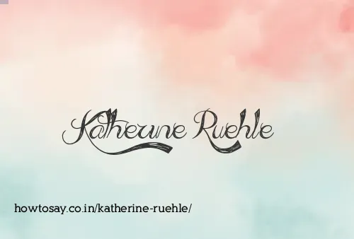 Katherine Ruehle