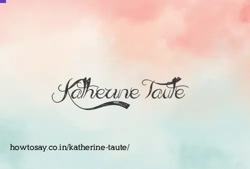 Katherine Taute