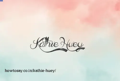 Kathie Huey