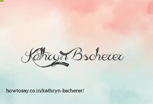 Kathryn Bscherer