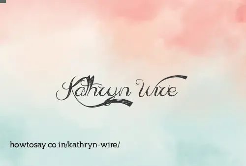 Kathryn Wire