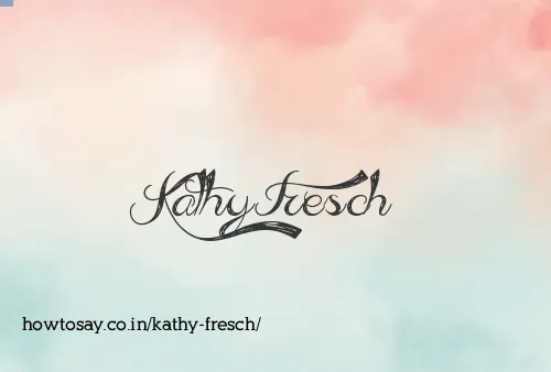 Kathy Fresch