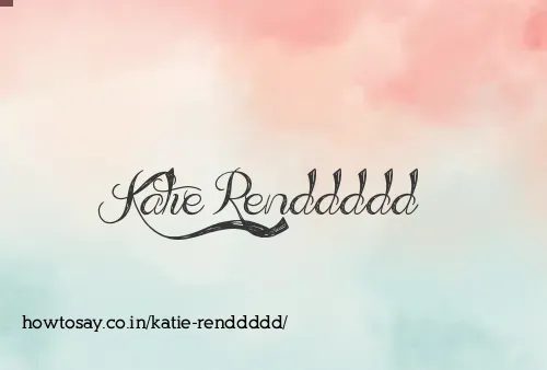 Katie Renddddd