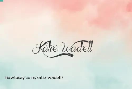 Katie Wadell