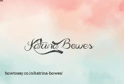 Katrina Bowes