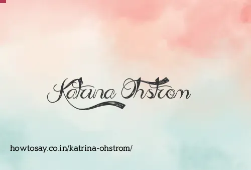 Katrina Ohstrom