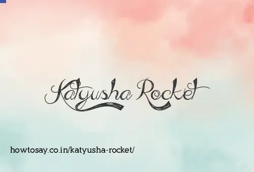 Katyusha Rocket
