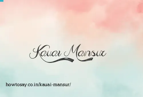 Kauai Mansur