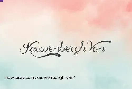Kauwenbergh Van