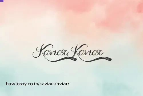 Kaviar Kaviar