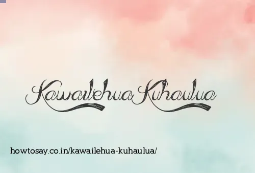 Kawailehua Kuhaulua