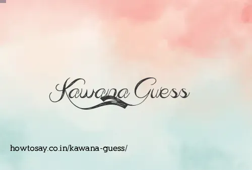 Kawana Guess