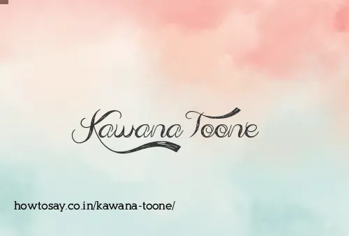 Kawana Toone