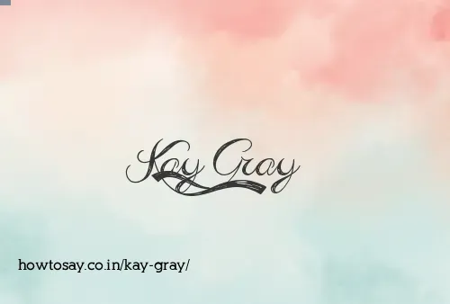 Kay Gray