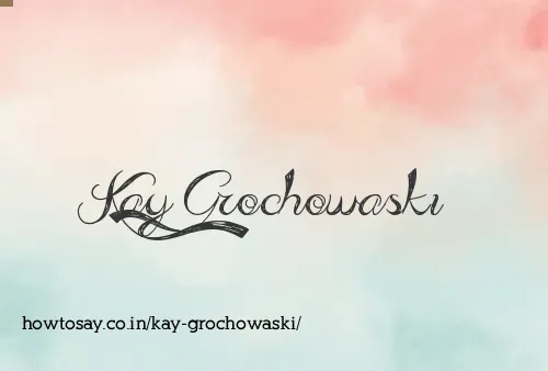 Kay Grochowaski