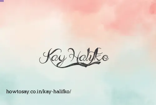 Kay Halifko