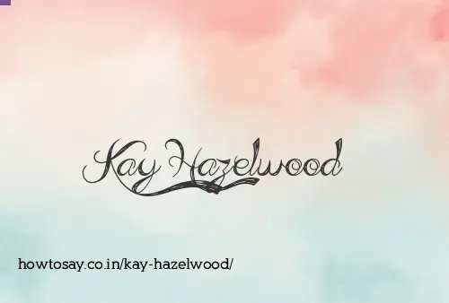 Kay Hazelwood