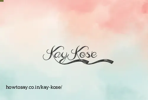 Kay Kose