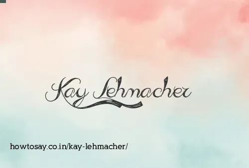 Kay Lehmacher