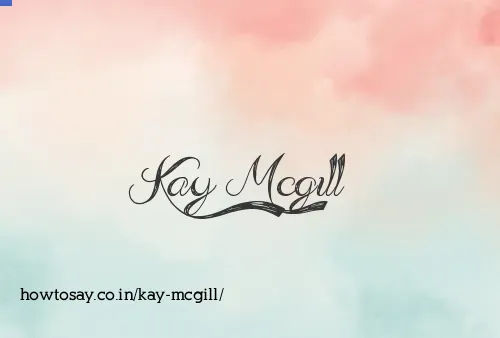 Kay Mcgill