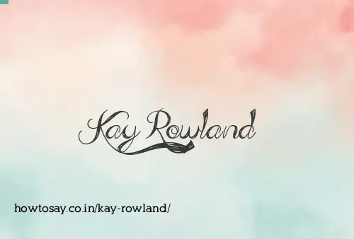 Kay Rowland