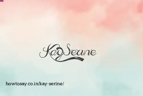 Kay Serine
