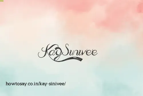 Kay Sinivee