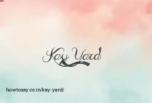 Kay Yard