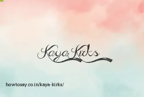 Kaya Kirks