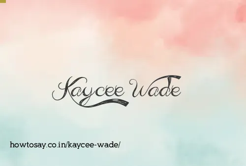 Kaycee Wade