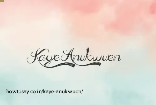 Kaye Anukwuen