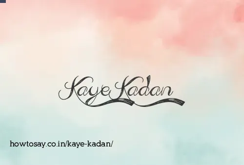 Kaye Kadan