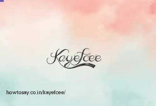 Kayefcee