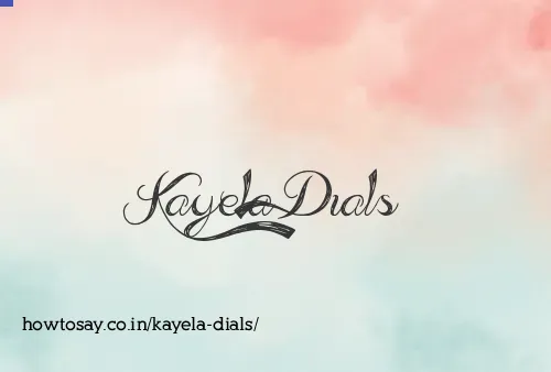 Kayela Dials