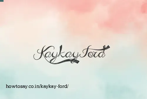 Kaykay Ford