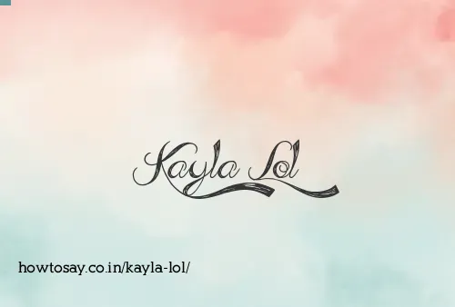 Kayla Lol