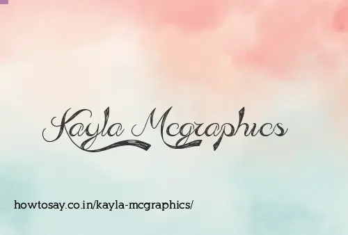 Kayla Mcgraphics