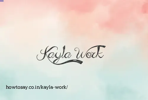 Kayla Work