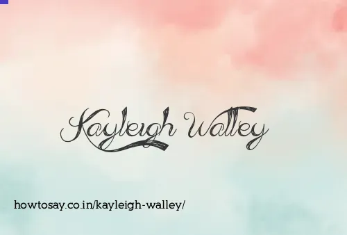 Kayleigh Walley
