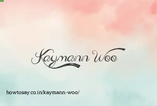 Kaymann Woo
