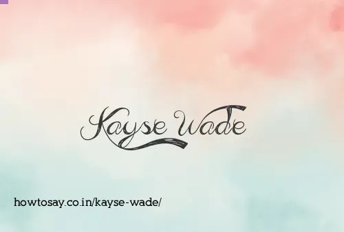 Kayse Wade
